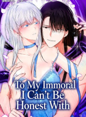 To-My-Immortal-I-Can’t-Be-Honest-With